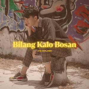 Download Lagu Jovi herlandi - Bilang Kalo Bosan MP3 Download Lagu Jovi herlandi - Bilang Kalo Bosan MP3