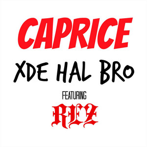 Download Lagu Caprice, Rez - Xde Hal Bro (feat. REZ) MP3