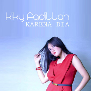 Download Lagu Kiky Fadillah - Karena Dia MP3