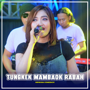 Download Lagu NIRWANA COMEBACK - TUNGKEK MAMBAOK RABAH - Deviana Safara MP3 Download Lagu NIRWANA COMEBACK - TUNGKEK MAMBAOK RABAH - Deviana Safara MP3