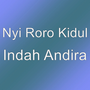 Download Lagu Nyi Roro Kidul - Indah Andira MP3 Download Lagu Nyi Roro Kidul - Indah Andira MP3