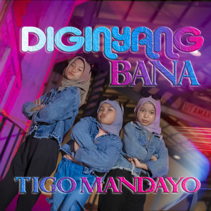 Download Lagu Tigo Mandayo - Diginyang Bana MP3 Download Lagu Tigo Mandayo - Diginyang Bana MP3