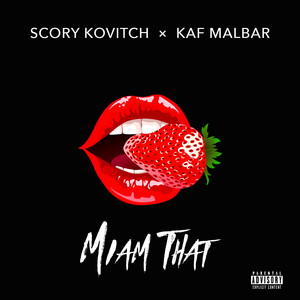 Download Lagu Scory Kovitch, Kaf Malbar - Miam That MP3 Download Lagu Scory Kovitch, Kaf Malbar - Miam That MP3