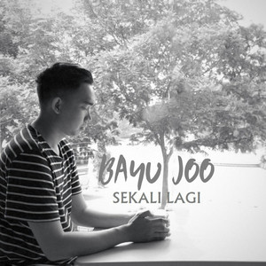 Download Lagu Bayu Joo, Aneszy X Aldy - Sekali Lagi MP3 Download Lagu Bayu Joo, Aneszy X Aldy - Sekali Lagi MP3