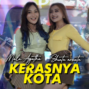 Download Lagu Mala Agatha, Shinta Arsinta - Kerasnya Kota MP3