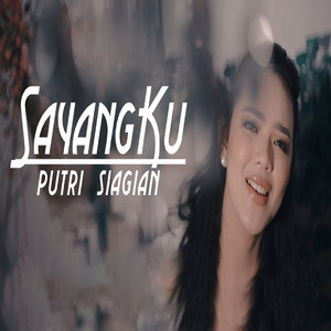 Download Lagu Putri Siagian - Sayangku MP3 Download Lagu Putri Siagian - Sayangku MP3