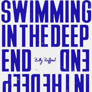 Download Lagu Billy Raffoul - Swimming in the Deep End MP3 Download Lagu Billy Raffoul - Swimming in the Deep End MP3