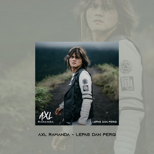 Download Lagu Axl Ramanda, Krisna Triastan, Wawan Qreebow - Lepas Dan Pergi MP3