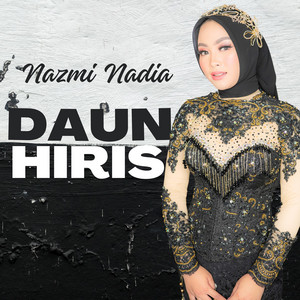 Download Lagu Nazmi Nadia - Daun Hiris MP3 Download Lagu Nazmi Nadia - Daun Hiris MP3