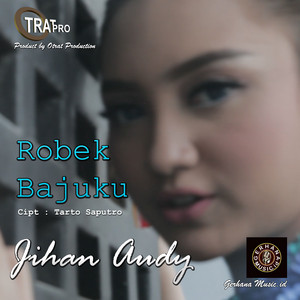 Download Lagu Jihan Audy - Robek Bajuku MP3