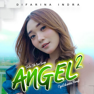 Download Lagu Difarina Indra - Angel 2 (Tombo Teko Loro Lungo) MP3 Download Lagu Difarina Indra - Angel 2 (Tombo Teko Loro Lungo) MP3