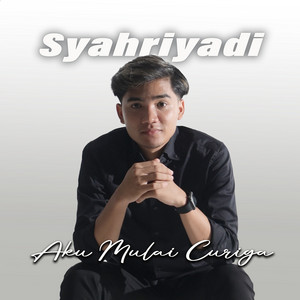 Download Lagu Syahriyadi - Aku Mulai Curiga MP3 Download Lagu Syahriyadi - Aku Mulai Curiga MP3