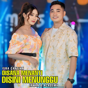 Download Lagu Fira Cantika, Irwan D'Academy - Disana menanti disini menunggu MP3 Download Lagu Fira Cantika, Irwan D'Academy - Disana menanti disini menunggu MP3