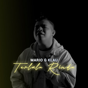 Download Lagu Mario G klau - Terlalu Rindu MP3 Download Lagu Mario G klau - Terlalu Rindu MP3