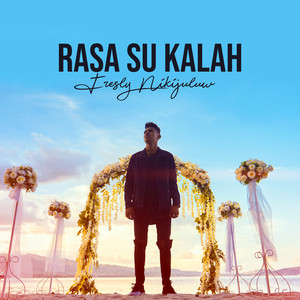 Download Lagu Fresly Nikijuluw - Rasa Su Kalah MP3