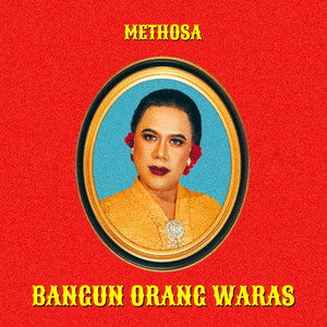 Download Lagu Methosa - Bangun Orang Waras MP3