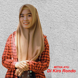 Download Lagu Mitha Ayu - Di Kiro Rondo MP3 Download Lagu Mitha Ayu - Di Kiro Rondo MP3