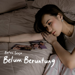 Download Lagu Batas Senja - Belum Beruntung MP3 Download Lagu Batas Senja - Belum Beruntung MP3
