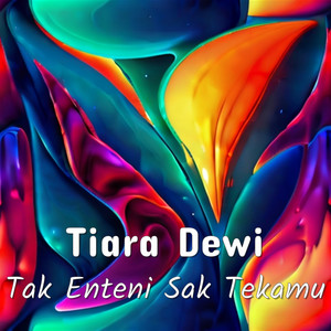 Download Lagu Tiara Dewi - Tak Enteni Sak Tekamu MP3