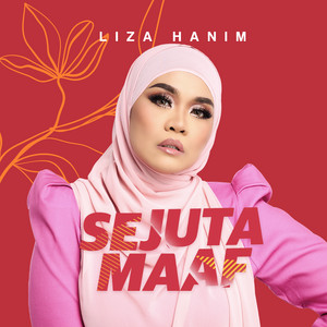 Download Lagu Liza Hanim - Sejuta Maaf MP3 Download Lagu Liza Hanim - Sejuta Maaf MP3
