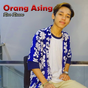 Download Lagu Revo Ramon - Orang Asing MP3 Download Lagu Revo Ramon - Orang Asing MP3