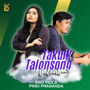 Download Lagu ENO VIOLA, Pinki Prananda - Takuik Talonsong Galombang MP3 Download Lagu ENO VIOLA, Pinki Prananda - Takuik Talonsong Galombang MP3