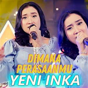 Download Lagu Yeni Inka - Dimana Perasaanmu MP3 Download Lagu Yeni Inka - Dimana Perasaanmu MP3