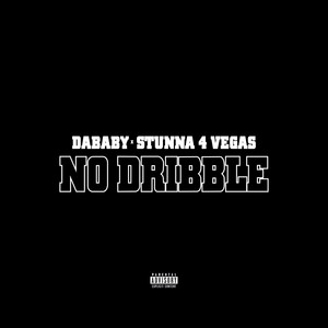 Download Lagu DaBaby, Stunna 4 Vegas - NO DRIBBLE (with Stunna 4 Vegas) MP3
