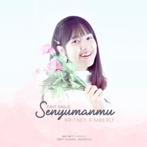 Download Lagu Britney Kimberly - Senyumanmu MP3 Download Lagu Britney Kimberly - Senyumanmu MP3