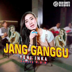 Download Lagu Yeni Inka - Jang Ganggu MP3 Download Lagu Yeni Inka - Jang Ganggu MP3