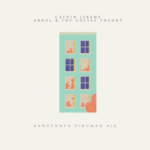 Download Lagu Calvin Jeremy, Abdul, the Coffee Theory - Kangennya Dirumah Aja MP3