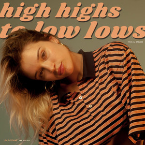 Download Lagu Lolo Zouaï - High Highs to Low Lows MP3 Download Lagu Lolo Zouaï - High Highs to Low Lows MP3