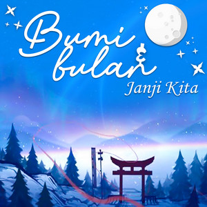 Download Lagu Bumi & Bulan - Janji Kita MP3