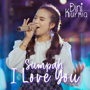 Download Lagu Dini Kurnia - Sumpah I Love You MP3 Download Lagu Dini Kurnia - Sumpah I Love You MP3