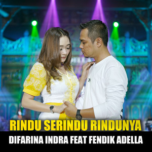 Download Lagu Difarina Indra, Fendik Adella - Rindu Serindu Rindunya (feat. Fendik Adella) MP3 Download Lagu Difarina Indra, Fendik Adella - Rindu Serindu Rindunya (feat. Fendik Adella) MP3
