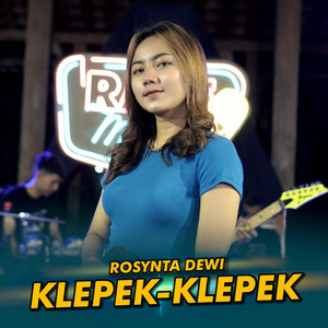 Download Lagu Rosynta Dewi - Klepek Klepek MP3 Download Lagu Rosynta Dewi - Klepek Klepek MP3