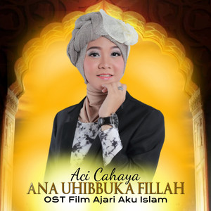 Download Lagu Aci Cahaya - Ana Uhibbuka Fillah (From "Ajari Aku Islam") - Original Motion Picture Soundtrack MP3 Download Lagu Aci Cahaya - Ana Uhibbuka Fillah (From "Ajari Aku Islam") - Original Motion Picture Soundtrack MP3