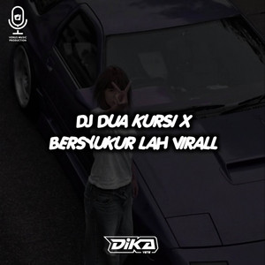 Download Lagu Dika YETE - DJ DUA KURSI X BERSYUKUR LAH VIRALL TIKTOK MP3