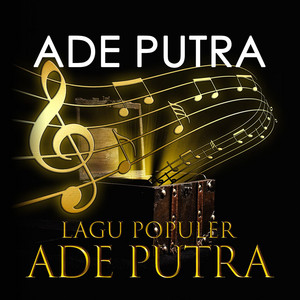 Download Lagu Ade Putra - Si Jantung Hati MP3 Download Lagu Ade Putra - Si Jantung Hati MP3