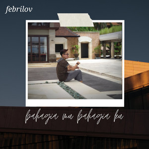 Download Lagu Febrilov - Bahagia Mu Bahagia Ku MP3 Download Lagu Febrilov - Bahagia Mu Bahagia Ku MP3
