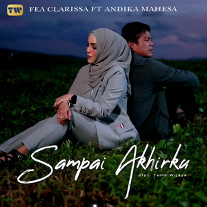 Download Lagu Fea Clarissa, Andika Mahesa - Sampai Akhirku MP3