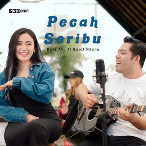 Download Lagu Dara Ayu, Bajol Ndanu - Pecah Seribu MP3 Download Lagu Dara Ayu, Bajol Ndanu - Pecah Seribu MP3