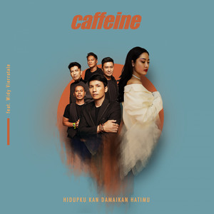 Download Lagu Caffeine, Widi Vierratale - Hidupku Kan Damaikan Hatimu MP3 Download Lagu Caffeine, Widi Vierratale - Hidupku Kan Damaikan Hatimu MP3