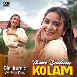 Download Lagu Dini Kurnia - Ikan Dalam Kolam MP3 Download Lagu Dini Kurnia - Ikan Dalam Kolam MP3
