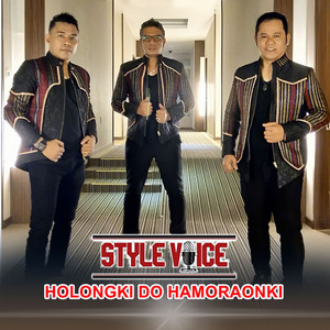 Download Lagu Style Voice - Holongki Do Hamoraonki MP3 Download Lagu Style Voice - Holongki Do Hamoraonki MP3