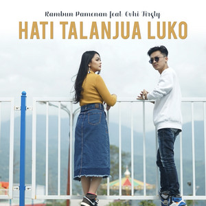 Download Lagu Rambun Pamenan, Ovhi Firsty - Hati Talanjua Luko MP3 Download Lagu Rambun Pamenan, Ovhi Firsty - Hati Talanjua Luko MP3