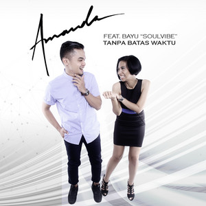Download Lagu Amanda, Bayu Soulvibe - Tanpa Batas Waktu MP3 Download Lagu Amanda, Bayu Soulvibe - Tanpa Batas Waktu MP3