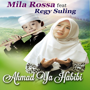 Download Lagu Mila Rossa, Regy Suling - Ahmad Ya Habibi MP3 Download Lagu Mila Rossa, Regy Suling - Ahmad Ya Habibi MP3