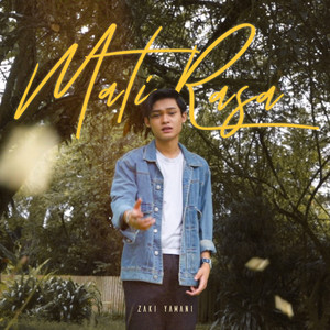 Download Lagu Zaki Yamani - Mati Rasa MP3 Download Lagu Zaki Yamani - Mati Rasa MP3