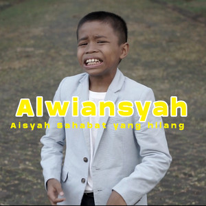Download Lagu ALWIANSYAH - Aisyah Sahabat Yang Hilang MP3 Download Lagu ALWIANSYAH - Aisyah Sahabat Yang Hilang MP3